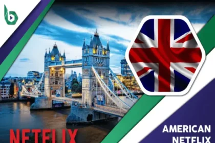 Watch American Netflix in UK