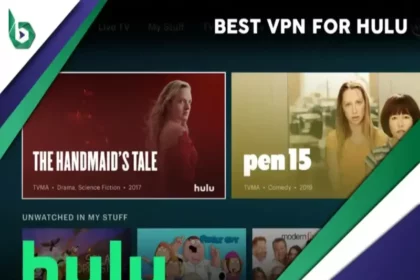 Best VPNs for Hulu