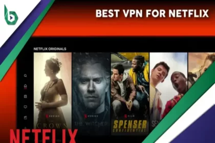 Best VPNs for Netflix