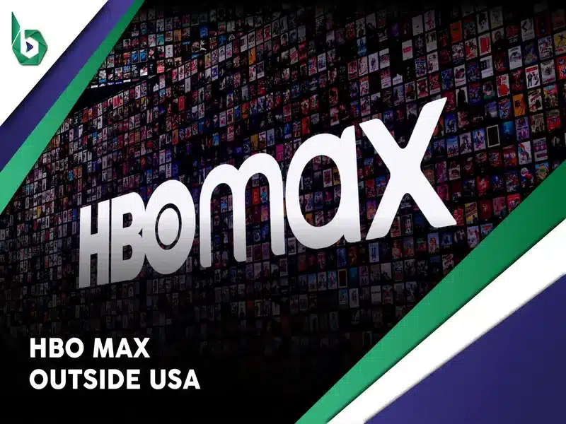 Watch HBO Max outside USA