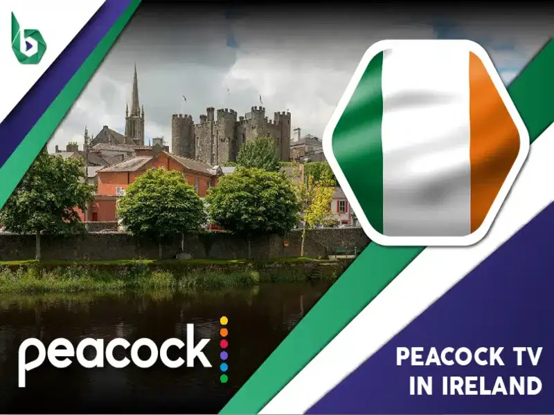 Watch Peacock TV in Ireland