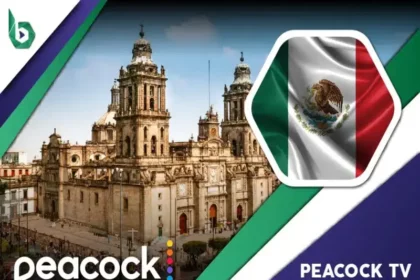 Watch Peacock TV in Mexico