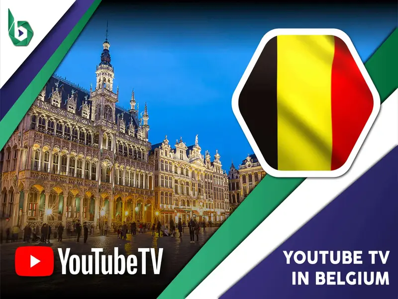 Watch YouTube TV in Belgium