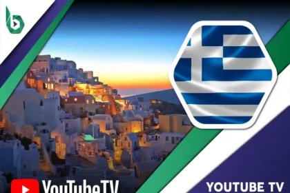 Watch YouTube TV in Greece