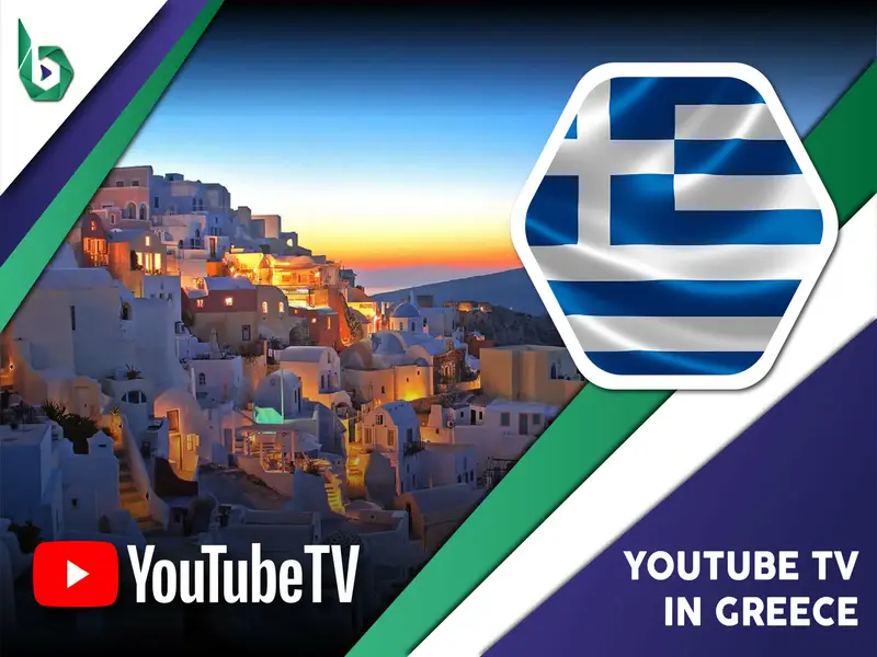 Watch YouTube TV in Greece