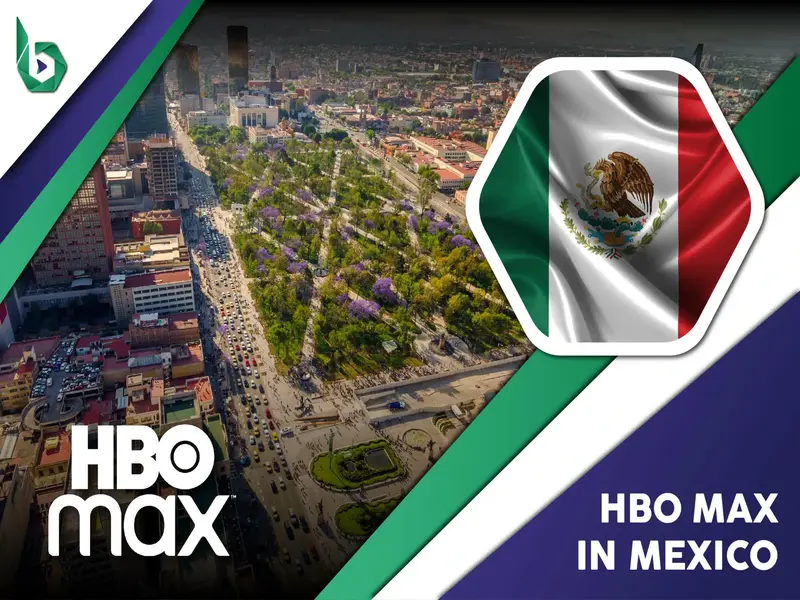 Watch HBO Max in Mexico
