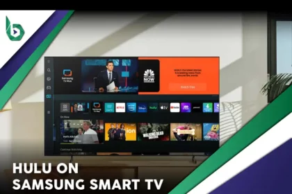 Watch Hulu on Samsung Smart TV