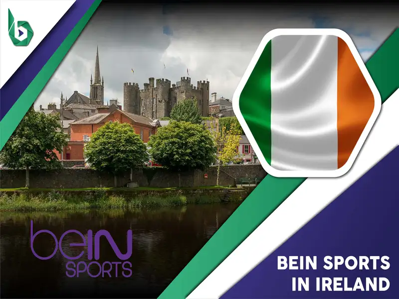 Watch beIN Sports in Ireland