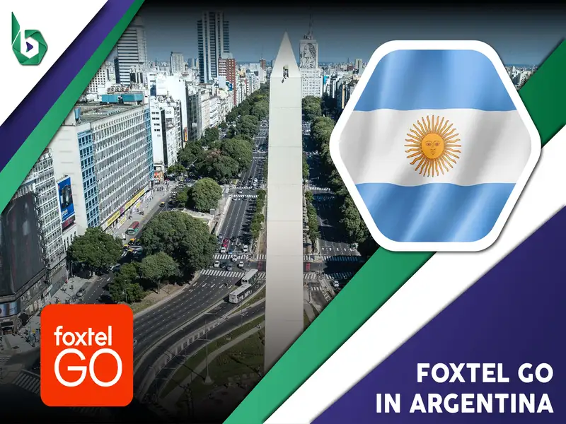 Watch Foxtel Go in Argentina
