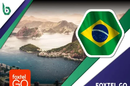 Watch Foxtel Go in Brazil