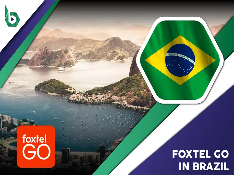 Watch Foxtel Go in Brazil