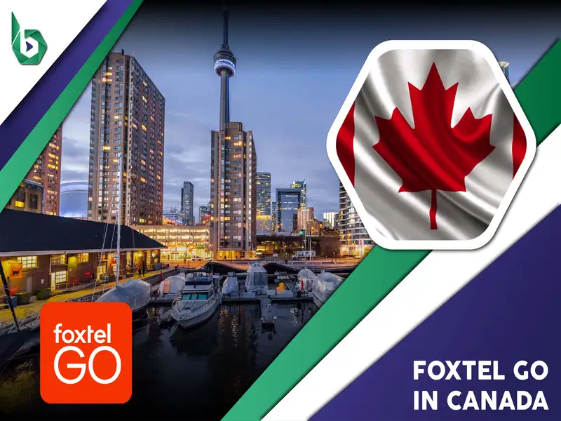 Watch Foxtel Go in Canada