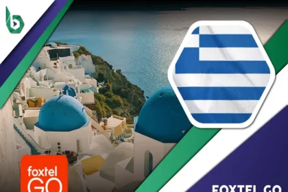 Watch Foxtel Go in Greece