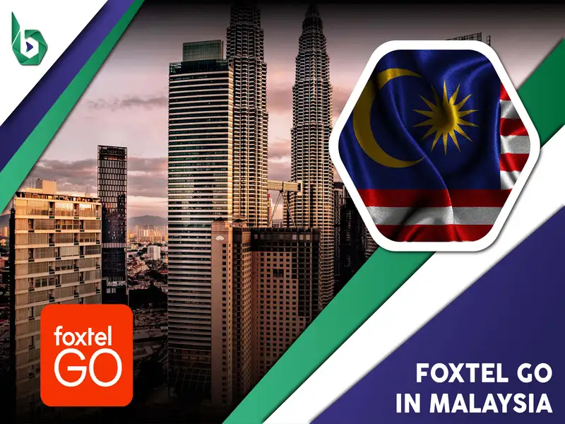 Watch Foxtel Go in Malaysia