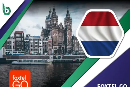 Watch Foxtel Go in Netherlands