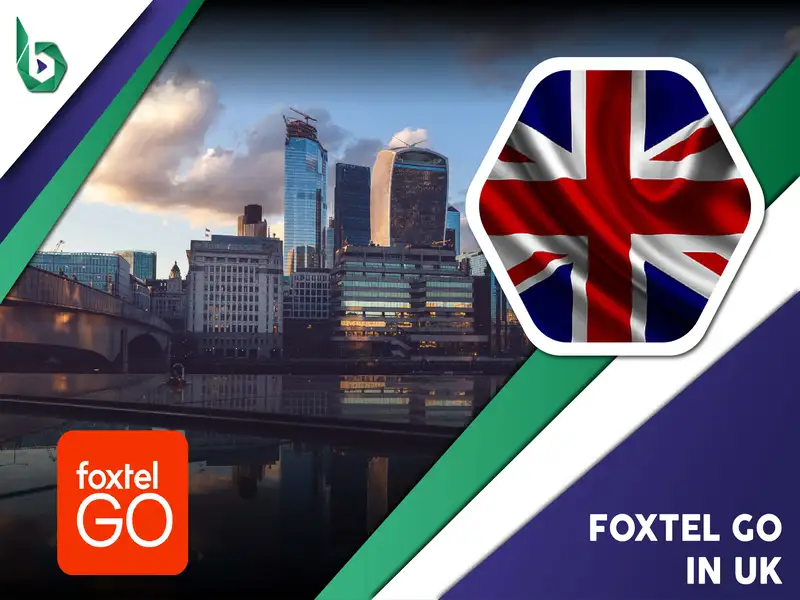 Watch Foxtel Go in UK