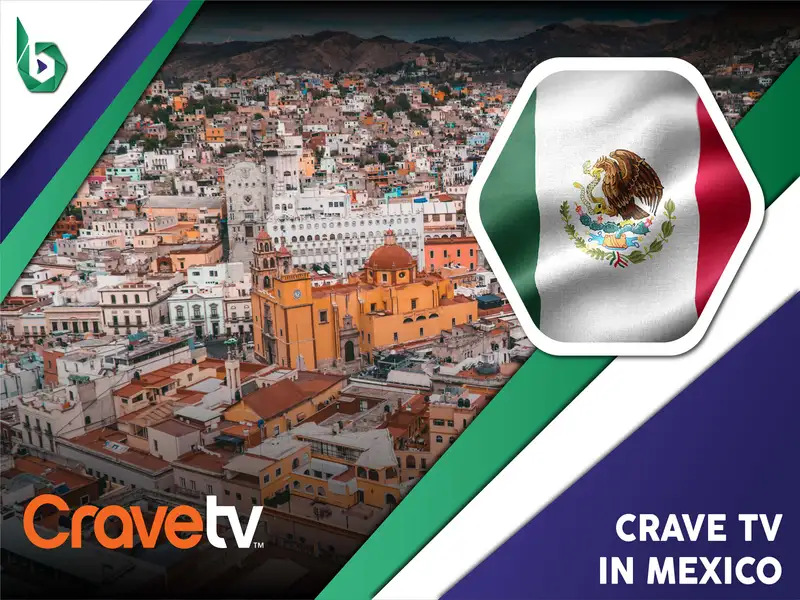 Watch Crave TV in Mexico