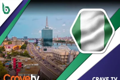 Watch Crave TV in Nigeria