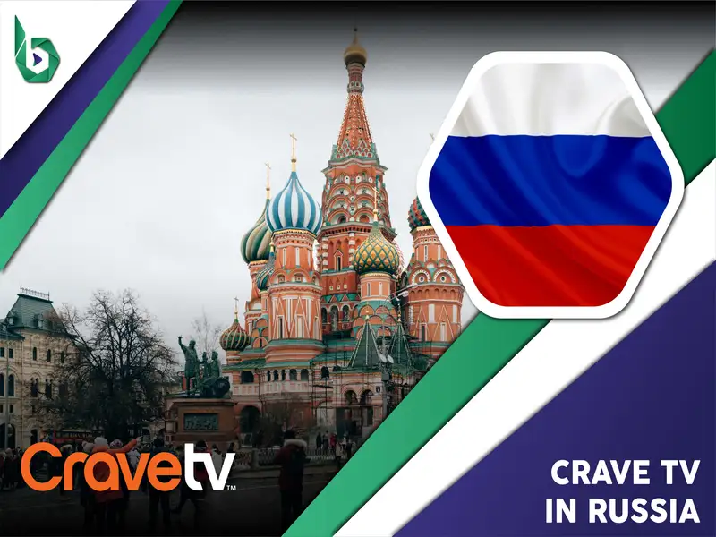 Watch Crave TV in Russia