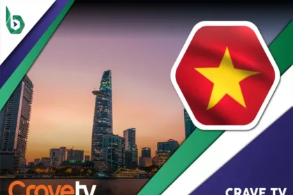 Watch Crave TV in Vietnam