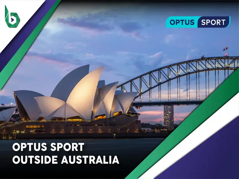 Watch Optus Sport outside Australia