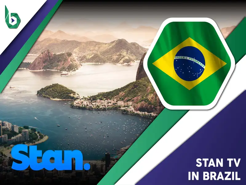 Watch Stan TV in Brazil