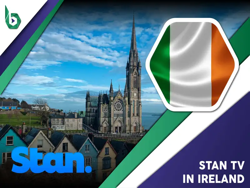 Watch Stan TV in Ireland