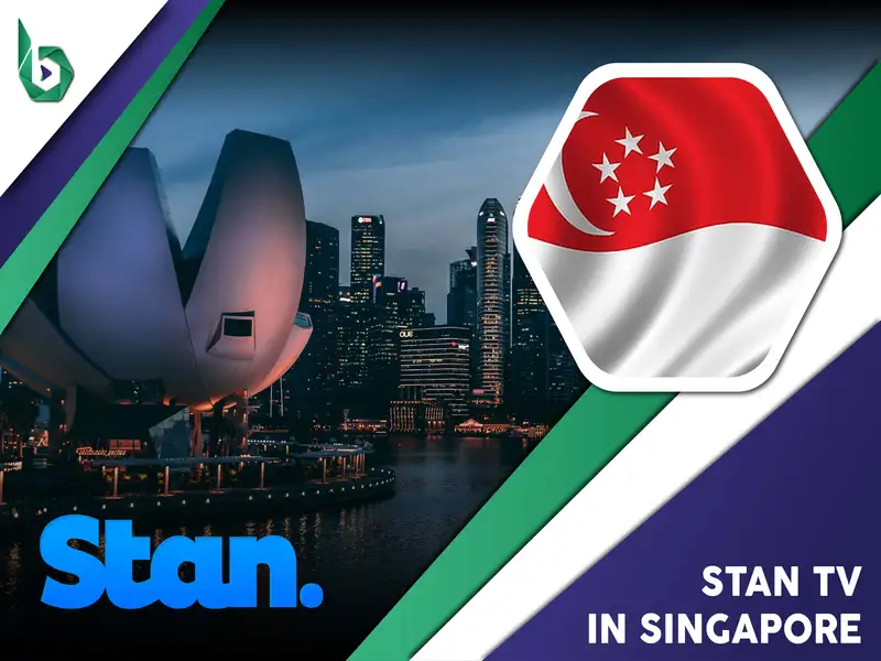 Watch Stan TV in Singapore