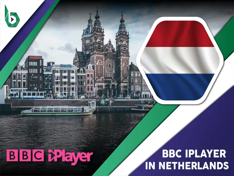 Watch BBC iPlayer in Netherlands