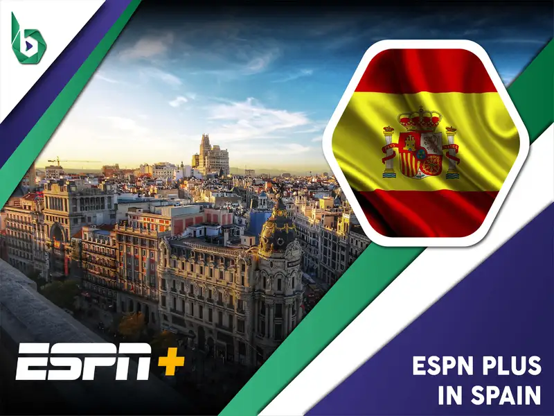 Watch ESPN Plus in Spain