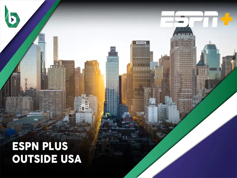 Watch ESPN Plus outside USA