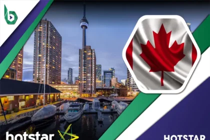 Watch Hotstar in Canada