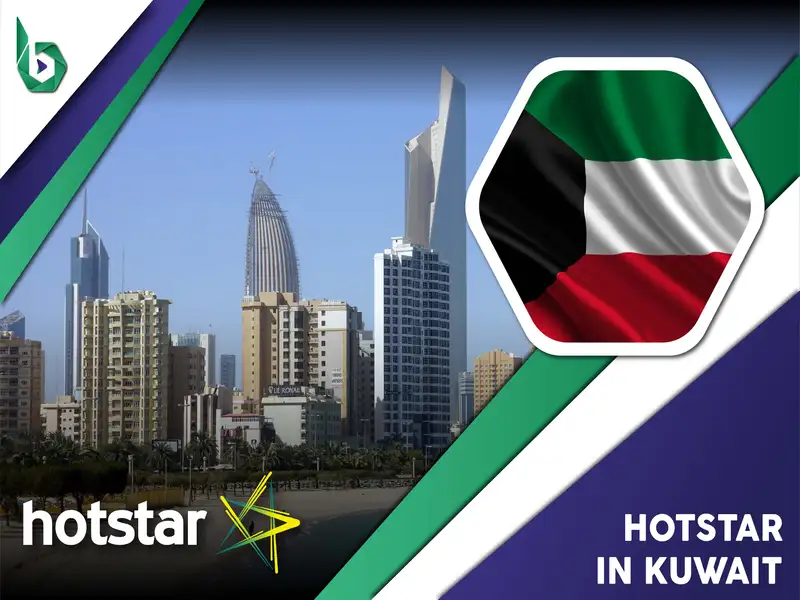 Watch Hotstar in Kuwait