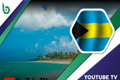 Watch YouTube TV in Bahamas