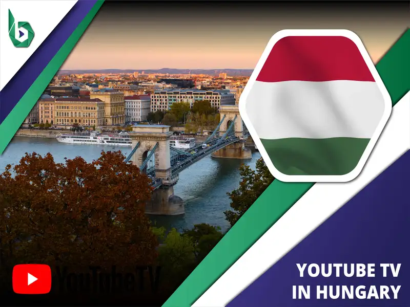 Watch YouTube TV in Hungary