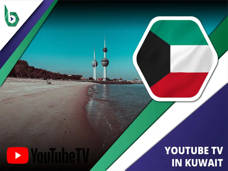 Watch YouTube TV in Kuwait