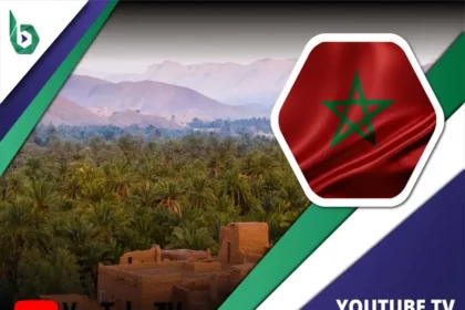 Watch YouTube TV in Morocco