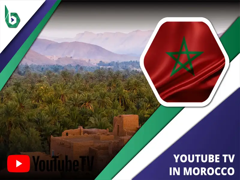Watch YouTube TV in Morocco