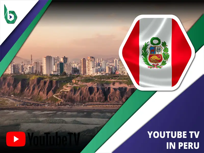Watch YouTube TV in Peru