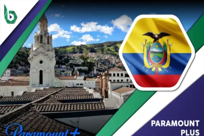 Watch Paramount Plus in Ecuador