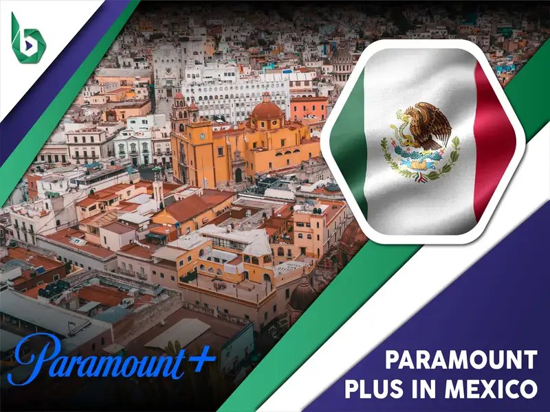 Watch Paramount Plus in Mexico