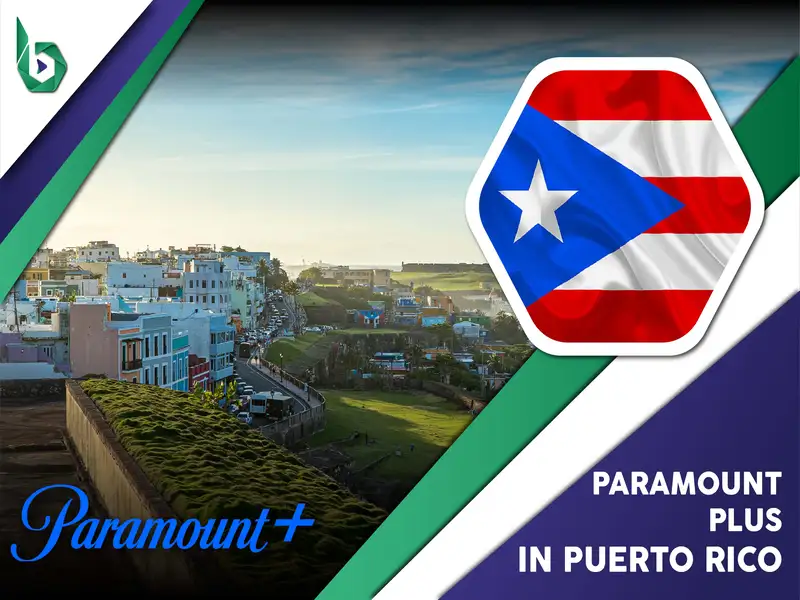 Watch Paramount Plus in Puerto Rico