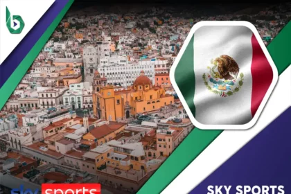 Watch Sky Sports in Mexico