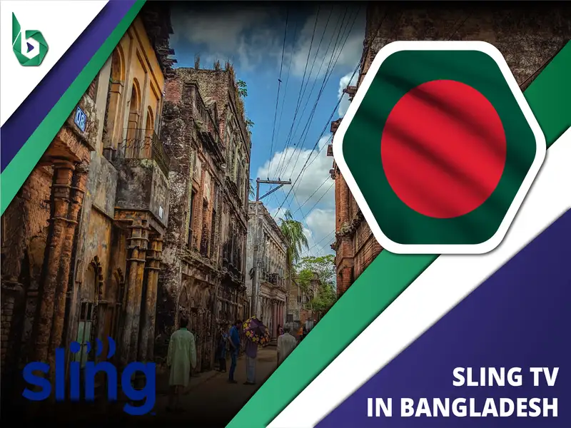 Watch Sling TV in Bangladesh