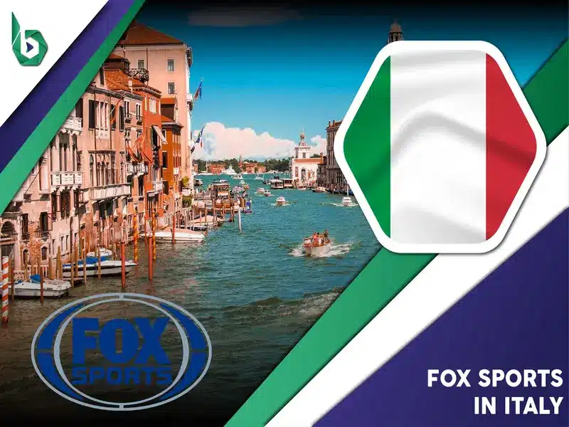 Watch Fox Sports in Italy