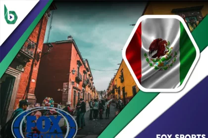 Watch Fox Sports in Mexico