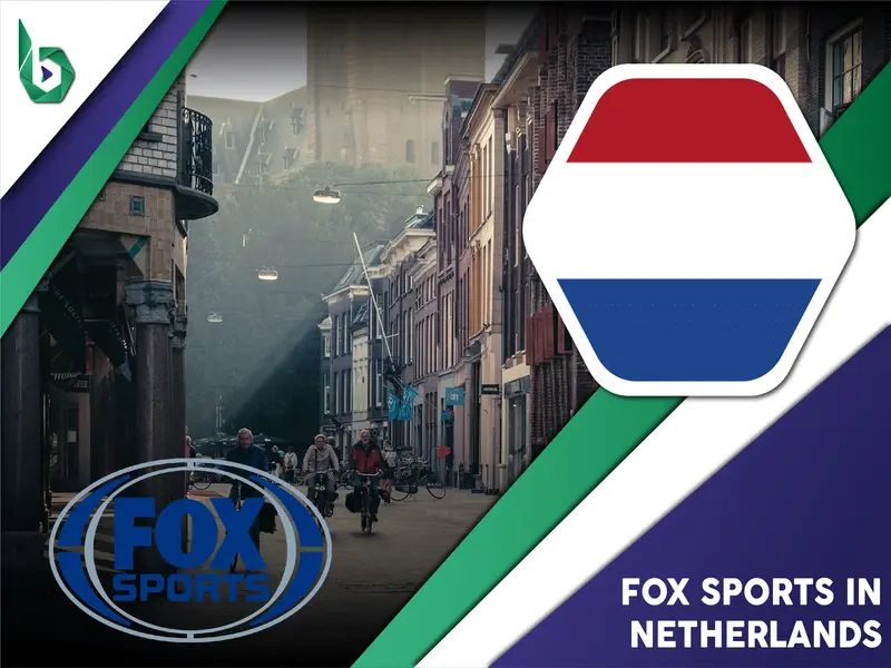 Watch Fox Sports in Netherlands