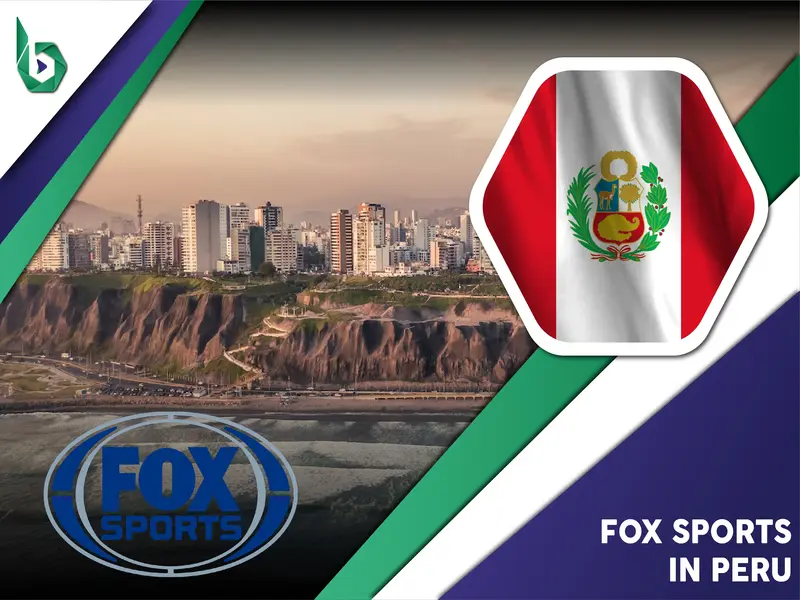 Watch Fox Sports in Peru