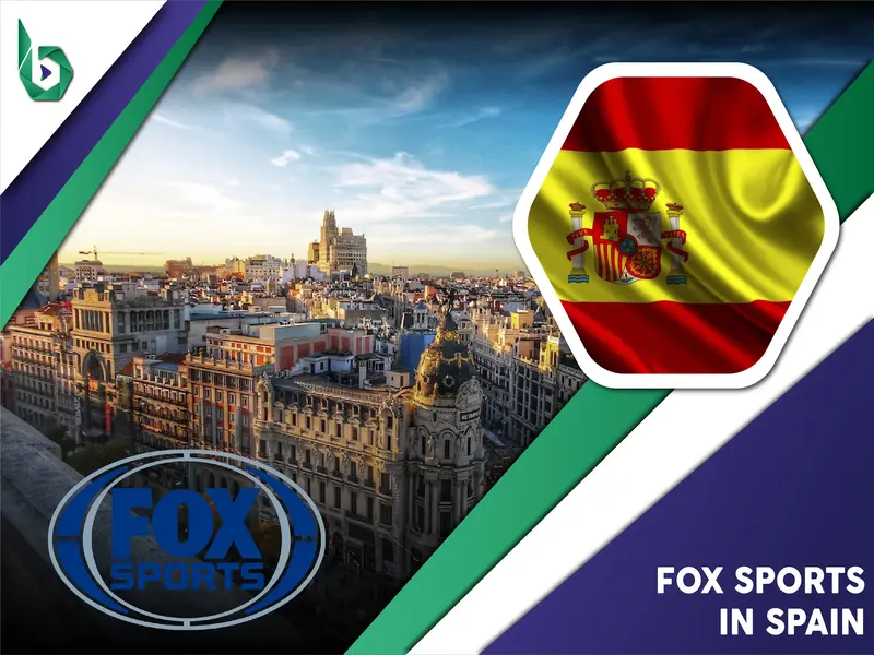 Watch Fox Sports in Spain