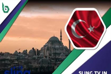 Watch Sling TV in Turkey